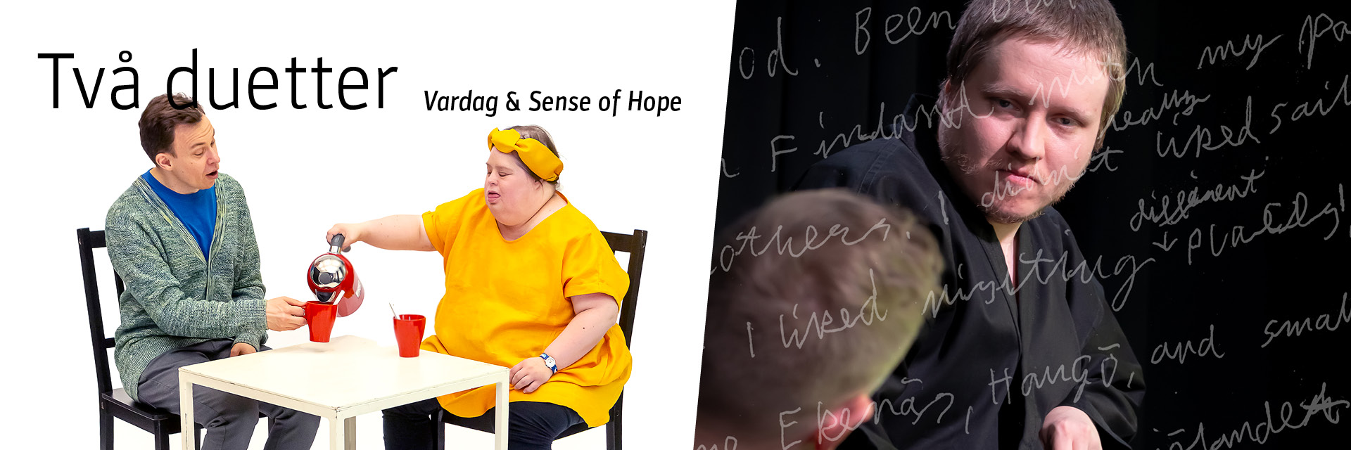 Ylätunnisteena toimiva kuva on jaettu kahteen osaan. Vasemmanpuoleisessa kuvassa mainostetaan Vardag-esitystä, jossa tanssija Carl Knif sekä DuvTeaternin näyttelijä Pia Renes viettävät tee-hetkeä istuen pöydän ääressä. Oikeanpuoleinen kuva edustaa Sense of Hope-esitystä, jossa DuvTeaternin tanssija Emil Nordman katsoo tanssijapariaan tuimana mustalla taustalla. Jälkimmäistä kuvaa koristaa himmeät otteet käsinkirjoitetusta päiväkirjasta. 
